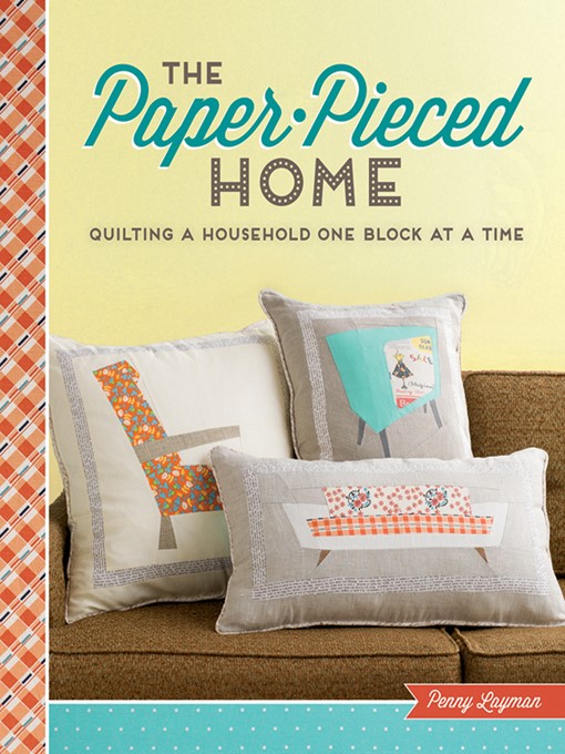Title details for The Paper-Pieced Home by Penny Layman - Available
